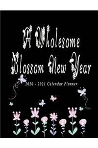 A Wholesome Blossom New Year 2020 - 2021: Nifty 2 years Calendar Planner Organizer - Monthly Weekly Daily - Agenda Schedule Logbook Academic - Black with flower butterflies