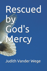 Rescued by God's Mercy