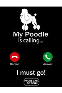 My Poodle Is Calling I Must Go Phone Call Log Book