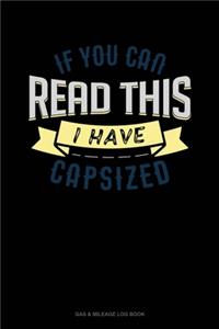 If You Can Read This I Have Capsized