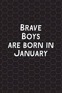 Brave Boys Are Born In January