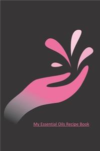 My Essential Oils Recipe Book & More