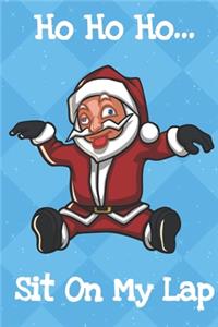 Ho Ho Ho Sit On My Lap