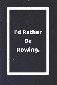 I'd Rather Be Rowing