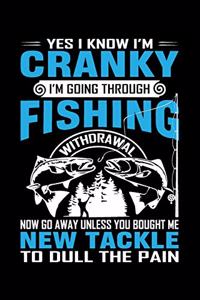 Yes, I know I'm Cranky I'm Going Through Fishing