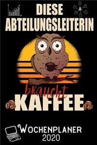 Diese Abteilungsleiterin braucht Kaffee - Wochenplaner 2020