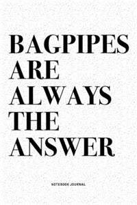 Bagpipes Are Always The Answer