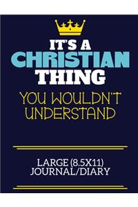 It's A Christian Thing You Wouldn't Understand Large (8.5x11) Journal/Diary