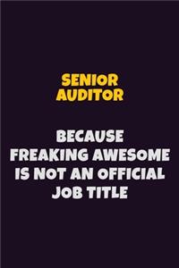Senior Auditor, Because Freaking Awesome Is Not An Official Job Title