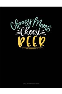 Choosy Moms Choose Beer