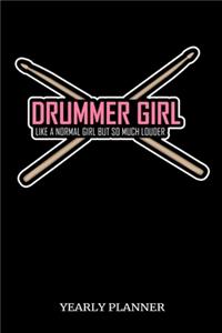 Drummer Girl Like A Normal Girl But So Much Louder Yearly Planner