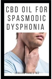 CBD Oil for Spasmodic Dysphonia