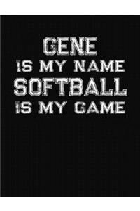 Gene Is My Name Softball Is My Game