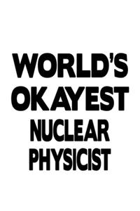 World's Okayest Nuclear Physicist