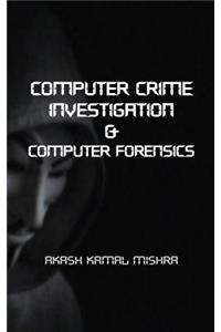 Computer Crime Investigation & Computer Forensics