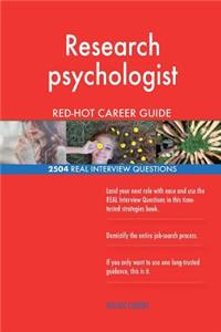 Research psychologist RED-HOT Career Guide; 2504 REAL Interview Questions