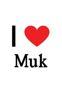 I Love Muk: Muk Designer Notebook