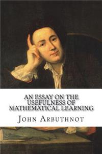 An essay on the usefulness of mathematical learning