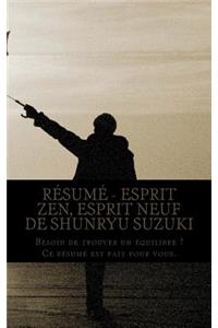 Résumé - Esprit zen, esprit neuf de Shunryu Suzuki