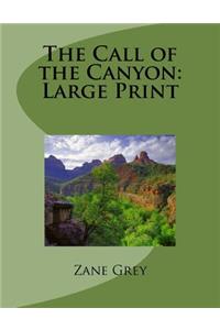 The Call of the Canyon: Large Print