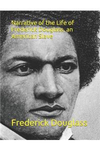 Narrative of the Life of Frederick Douglass, an American Slave