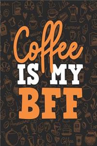 Coffee Is My Bff
