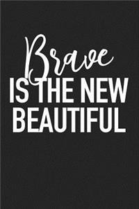Brave Is the New Beautiful