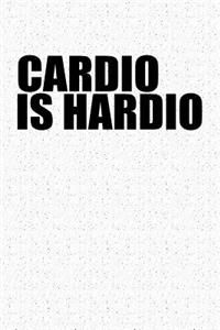 Cardio Is Hardio