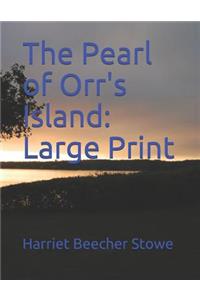 The Pearl of Orr's Island: Large Print