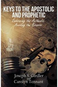 Keys to the Apostolic and Prophetic