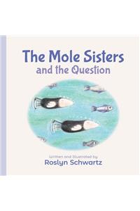 Mole Sisters and the Question
