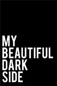My Beautiful Dark Side
