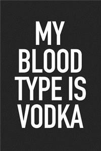 My Blood Type Is Vodka