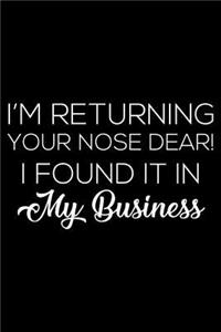 I'm Returning Your Nose Dear! I Found It in My Business