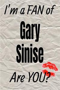 I'm a Fan of Gary Sinise Are You? Creative Writing Lined Journal