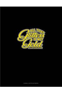 All That Glitters Is Not Gold