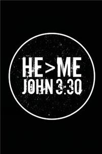 He > Me John 3: 30: Lined Notebook Christian Journal with Inspirational Scripture Quote Cover