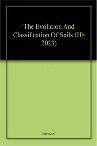 The Evolution And Classification Of Soils (Hb 2023)
