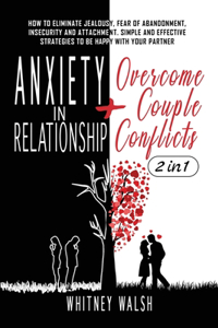 Anxiety in Relationship + Overcome Couple Conflicts