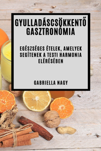 Gyulladáscsökkentő Gasztronómia