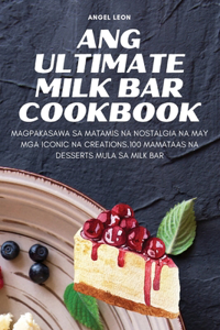 Ang Ultimate Milk Bar Cookbook