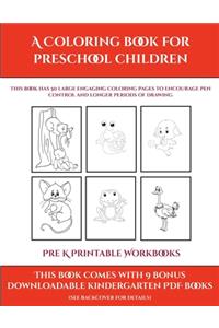 Pre K Printable Workbooks (A Coloring book for Preschool Children)