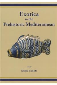 Exotica in the Prehistoric Mediterranean