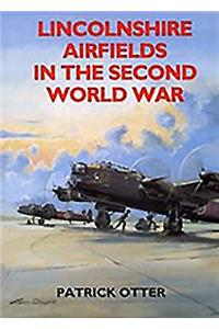 Lincolnshire Airfields in the Second World War