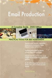 Email Production A Complete Guide - 2020 Edition