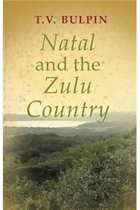 Natal and the Zulu country