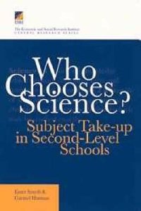 Who Chooses Science?: Subject Take-Up In Second-Level Schools