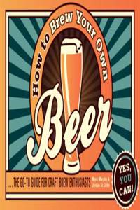 How to Brew Your Own Beer