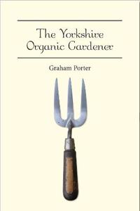 The  Yorkshire Organic Gardener