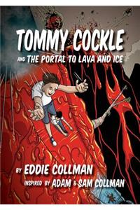 Tommy Cockle and the Portal to Lava and Ice